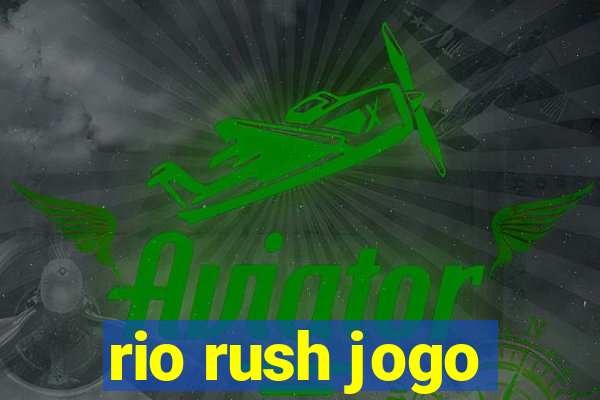 rio rush jogo